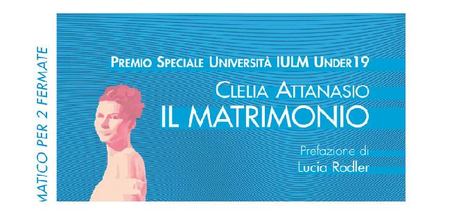 Clelia Attanasio si aggiudica la nona edizione del Premio Speciale Università IULM Under19 con il racconto “Il matrimonio”