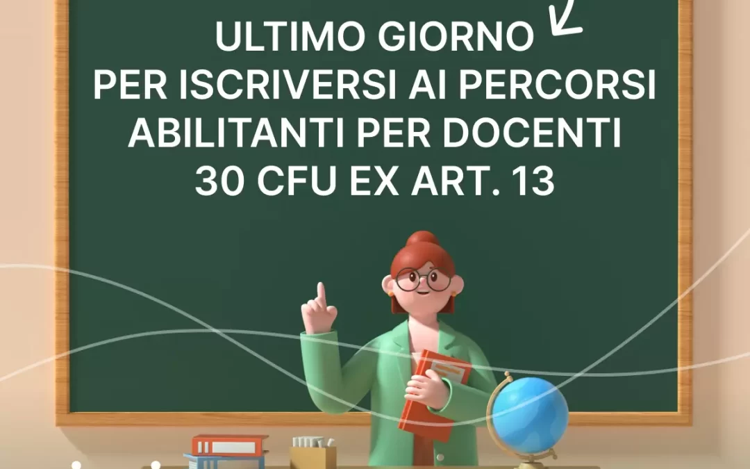 30 CFU EX ART.13 Termine domande entro il 30 Giugno
